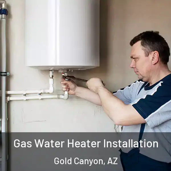  Gas Water Heater Installation Gold Canyon, AZ