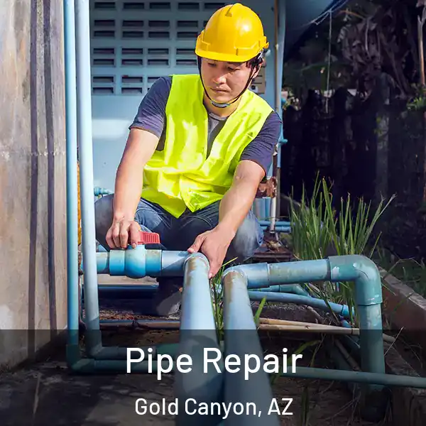  Pipe Repair Gold Canyon, AZ