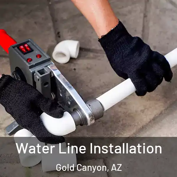  Water Line Installation Gold Canyon, AZ